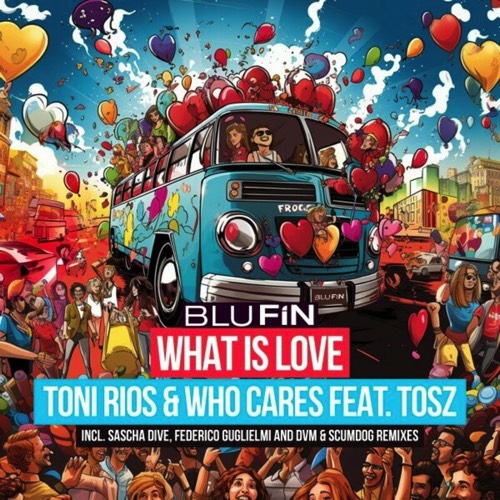 Toni Rios, Who Cares, Tosz - What Is Love [BF376]